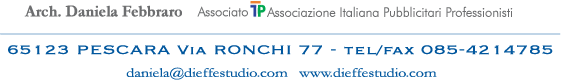 Arch. Daniela Febbraro Associato Associazione Italiana Pubblicitari Professionisti - Via Ronchi 77 65123 Pescara - Tel Fax 0854214785